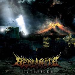 Bedlamite : It's Time to Die